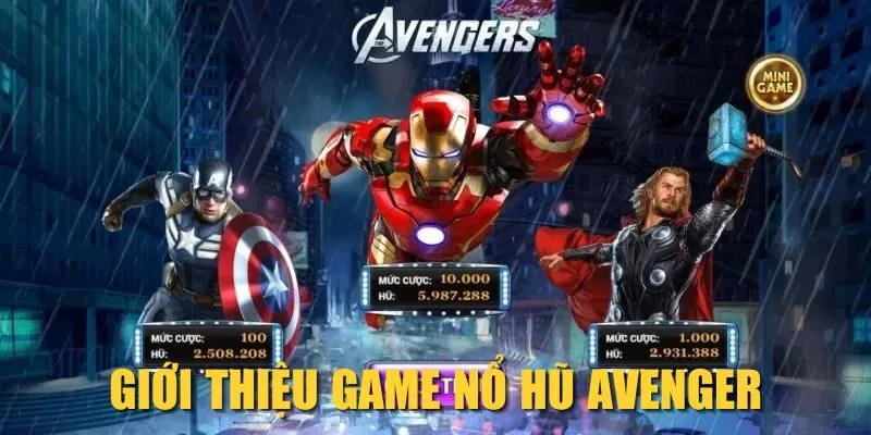 Giới thiệu game nổ hũ Avenger